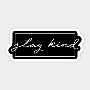 Stay Kind Sticker